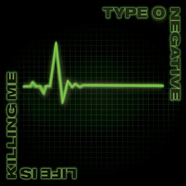 Type O Negative -  Life Is Killing Me